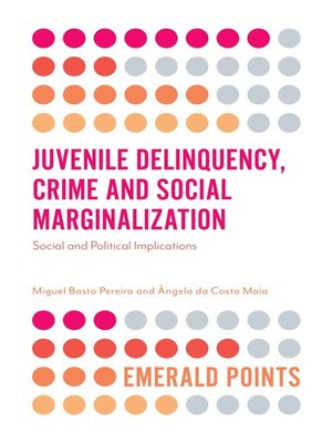 cover image of Juvenile Delinquency, Crime and Social Marginalization